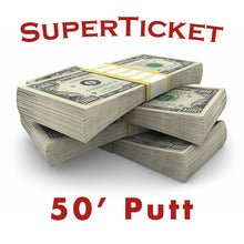 Load image into Gallery viewer, Increase your 50' SuperTicket Putt to $3k, $5k, or $10k