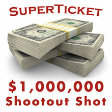 Load image into Gallery viewer, $1,000,000 SuperTicket Shootout Shot
