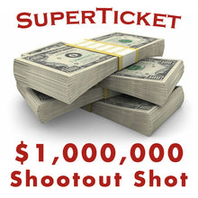 Load image into Gallery viewer, $1,000,000 SuperTicket Shootout Shot